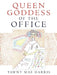 Queen Goddess of the Office by Tawny Mae Harris