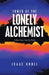 Tower of the Lonely Alchemist: A Short Story Paced by Poetry by Isaac Kroll