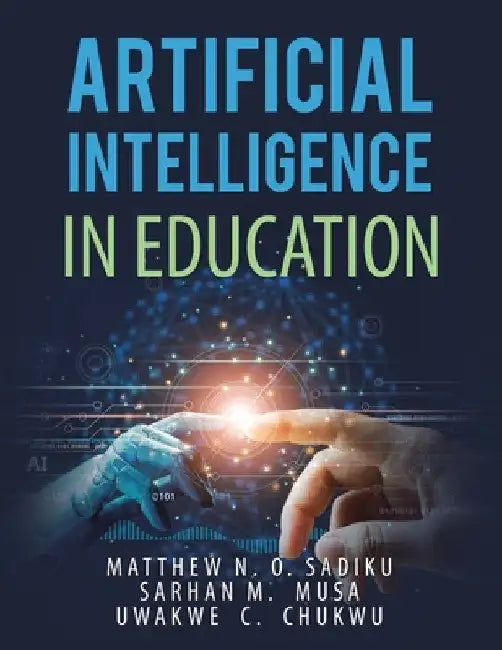 Artificial Intelligence in Education by Matthew N. O. Sadiku