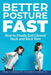 Better Posture Fast: How to Finally End Chronic Neck and Back Pain by Philip V. Cordova D. C.