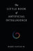 The Little Book of Artificial Intelligence by Harry, Jr Katzan