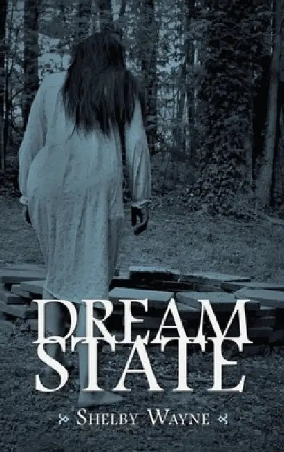 Dream State by Shelby Wayne