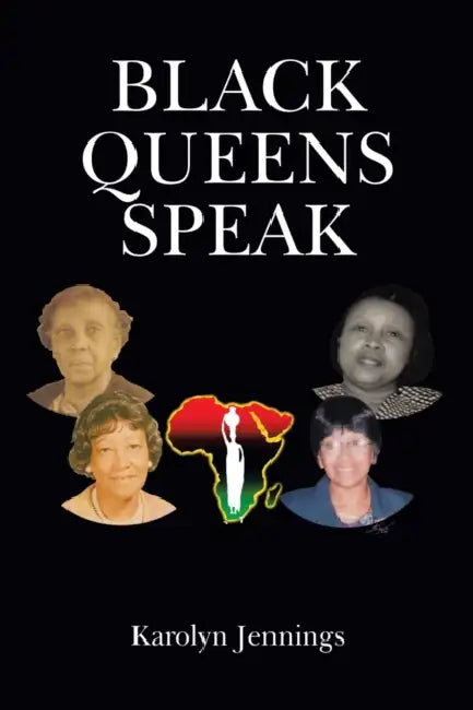 Black Queens Speak by Karolyn Jennings