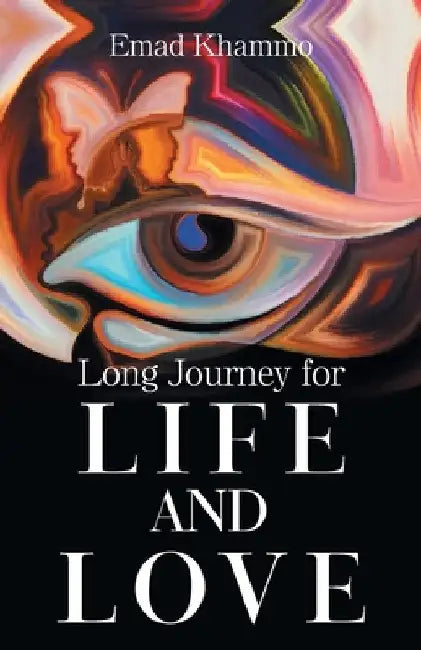 Long Journey for Life and Love by Emad Khammo