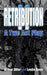 Retribution II: A Two Act Play by Arthur Ziffer
