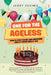 One for the Ageless: How to Stay Young and Immature Even If You're Really Old by Jerry Zezima