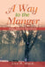 A Way to the Manger: Daily Advent Devotions by Lisa M. Black