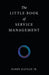 The Little Book of Service Management by Jr. Katzan Harry
