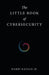 The Little Book of Cybersecurity by Jr. Katzan Harry