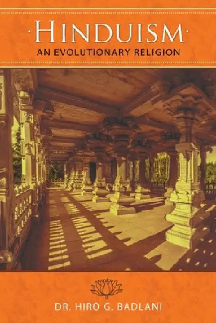 Hinduism: An Evolutionary Religion by Hiro G. Badlani