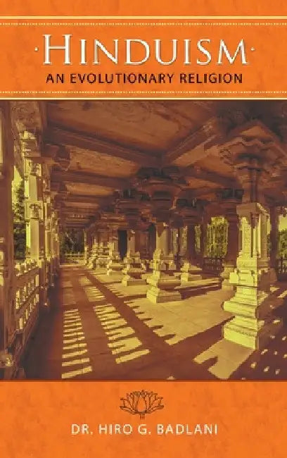 Hinduism: An Evolutionary Religion by Hiro G. Badlani