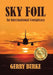 Sky Foil: An International Conspiracy by Gerry Burke