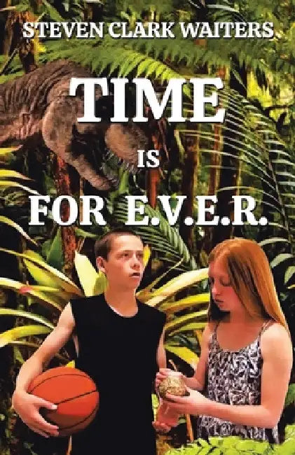 Time Is for E.V.E.R. by Steven Clark Waiters