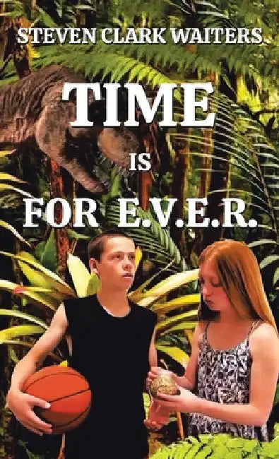 Time Is for E.V.E.R. by Steven Clark Waiters