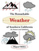 The Remarkable Weather of Southern California: Its Science and Subtleties by Miguel Miller