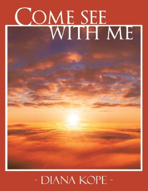 Come See with Me by Diana Kope