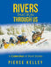 Rivers That Run Through Us: A Collection of Short Stories by Pierce Kelley