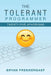 The Tolerant Programmer: Twenty-Five Aphorisms by Bryan Prendergast
