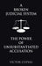 A Broken Judicial System the Power of Unsubstantiated Accusation by Victor Cuevas