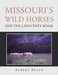 Missouri's Wild Horses and the Land They Roam by Albert Allen