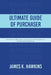 Ultimate Guide of Purchaser: Fundamental Definitions, Concepts, and Techniques for a Procurement Professional by James K. Hawkins