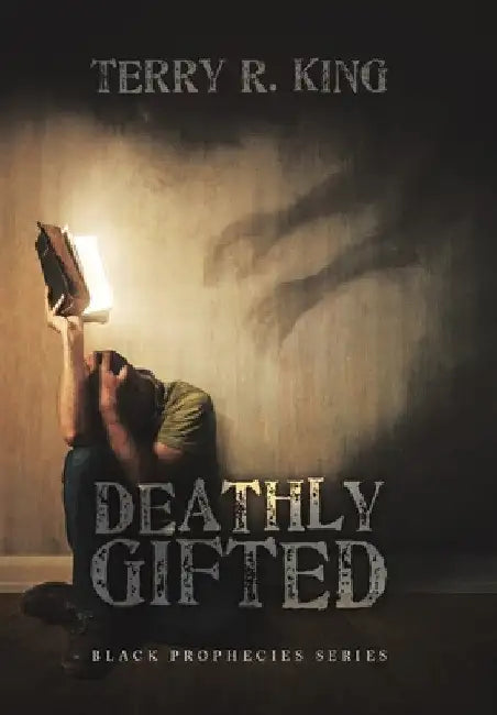 Deathly Gifted: Black Prophecies Series by Terry R. King