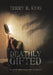 Deathly Gifted: Black Prophecies Series by Terry R. King