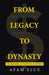 From Legacy To Dynasty: How To Create Generational Wealth by Afam Elue