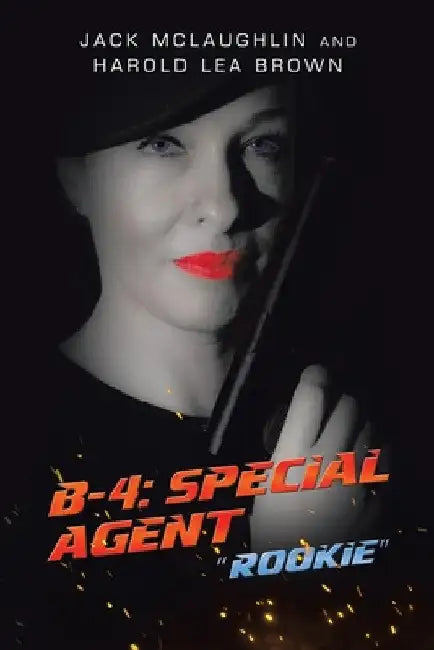 B-4: Special Agent: "Rookie" by Jack McLaughlin