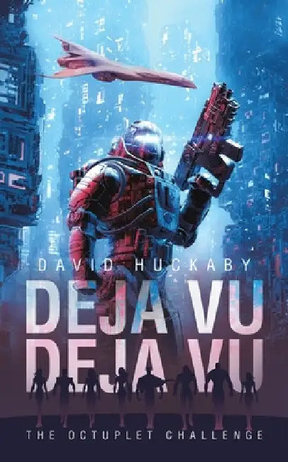 Deja Vu Deja Vu: The Octuplet Challenge by David Huckaby