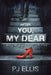 After You, My Dear: I will always follow you by Pj Ellis