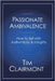 Passionate Ambivalence: How to Sell with Authenticity and Integrity by Clairmont, Tim