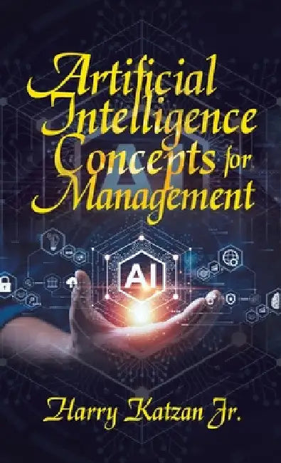 Artificial Intelligence Concepts for Management by Jr. Katzan Harry