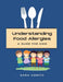 Understanding Food Allergies by Sara Comito