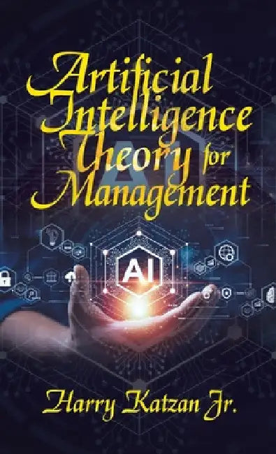 Artificial Intelligence Theory For Management by Jr. Katzan Harry