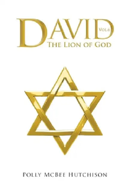 David: The Lion of God by Polly McBee Hutchison