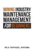 Mining Industry Maintenance Management for Beginners by Bila Raphael Natama