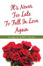 It's Never Too Late To Fall In Love Again by Giuseppe Giucastro