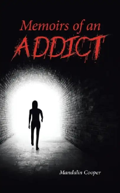 Memoirs of an Addict by Mandalin Cooper