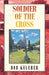 Soldier of the Cross by Bob Keleher