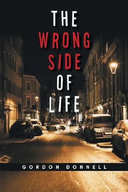 The Wrong Side of Life by Gordon Donnell