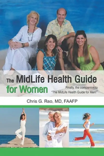 The Midlife Health Guide for Women: Finally, the companion to "The MidLife Health Guide for Men!" by Chris G. Rao Faafp