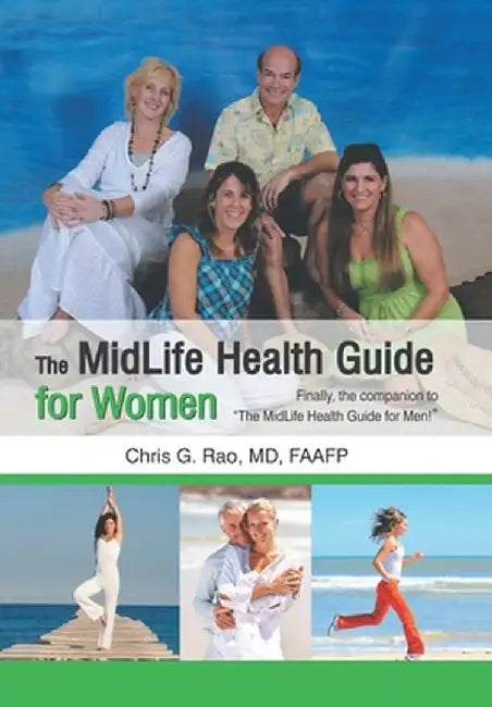 The Midlife Health Guide for Women: Finally, the companion to "The MidLife Health Guide for Men!" by Chris G. Rao Faafp