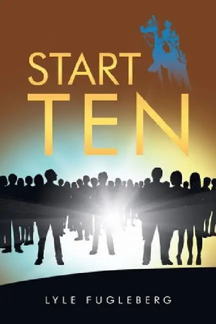 Start Ten by Lyle Fugleberg