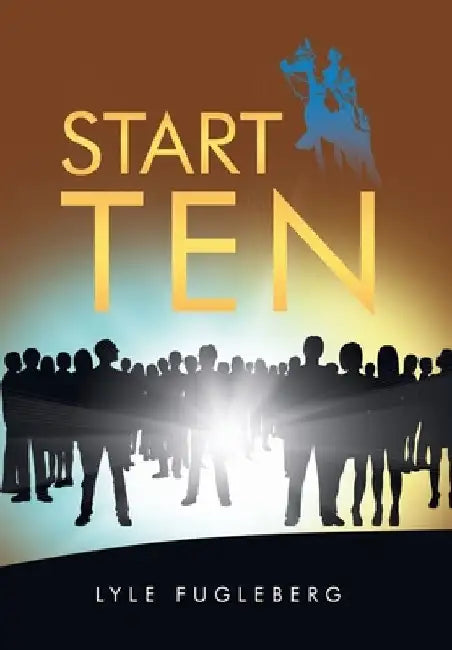 Start Ten by Lyle Fugleberg