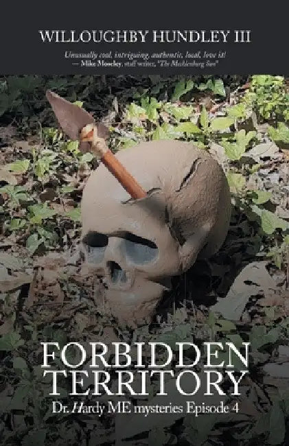 Forbidden Territory: Dr. Hardy ME mysteries Episode 4 by III Hundley Willoughby