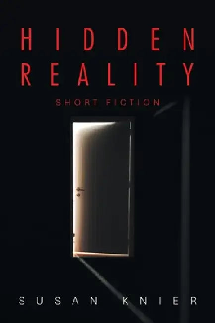 Hidden Reality: Short Fiction by Susan Knier
