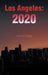 Los Angeles: 2020 by Girad Clacy