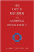 The Little Red Book Of Artificial Intelligence by Katzan, Harry, Jr.