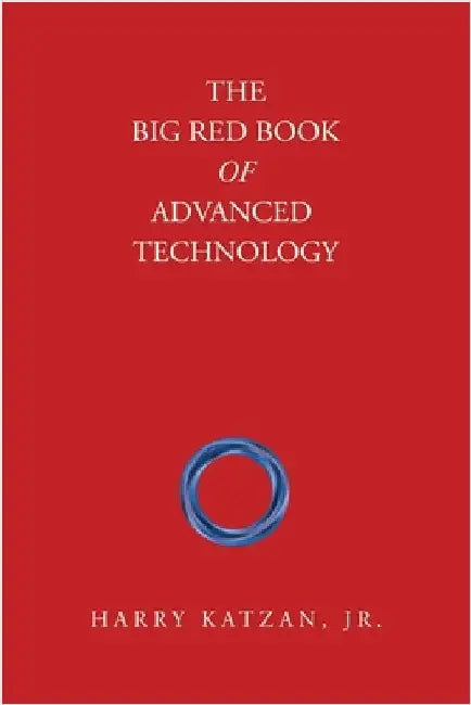 The Big Red Book of Advanced Technology by Katzan, Harry, Jr.